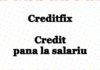 credit pana la salariu creditfix
